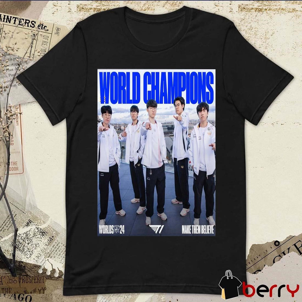 Poster SKT T1 Worlds 2024 Champions League Of Legends Make Them Believe t-shirt