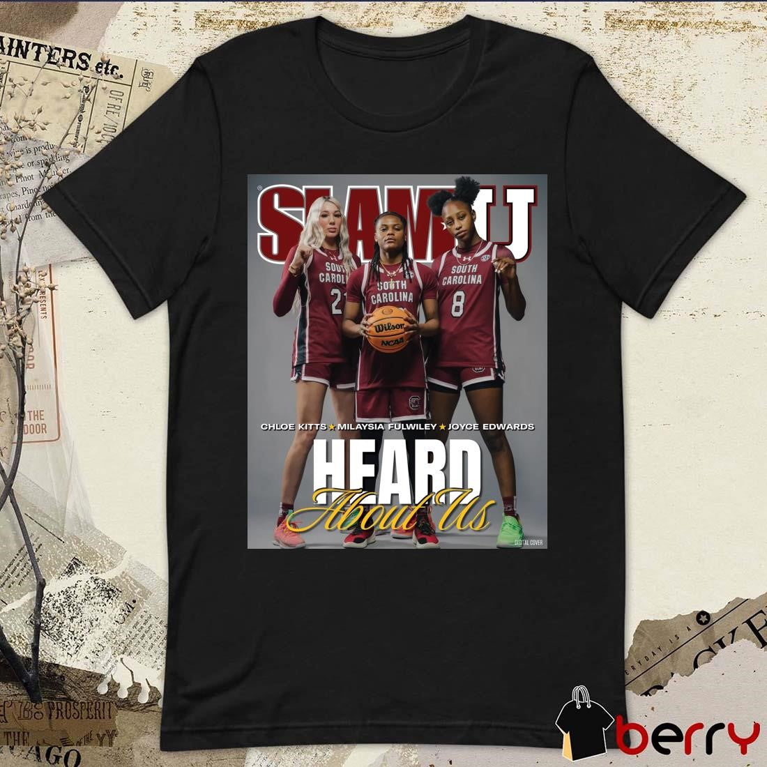Poster SLAMU Cover Heard About Us Chloe Kitts, MiLaysia Fulwiley, Joyce Edwards South Carolina Gamecocks Basketball t-shirt