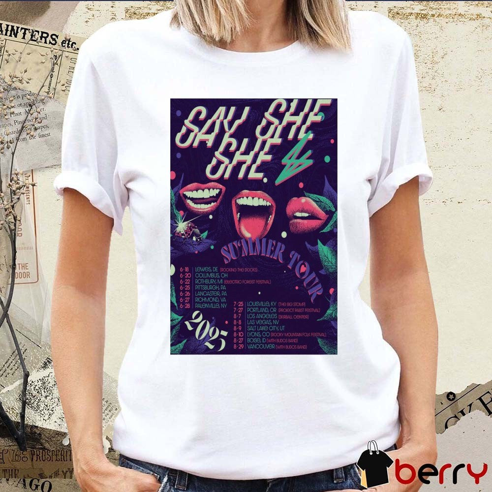 Poster Say She She Summer Tour 2025 6-18 Lewes De 6-20 Columbus Oh 6-22 Rothbury Mi t-shirt