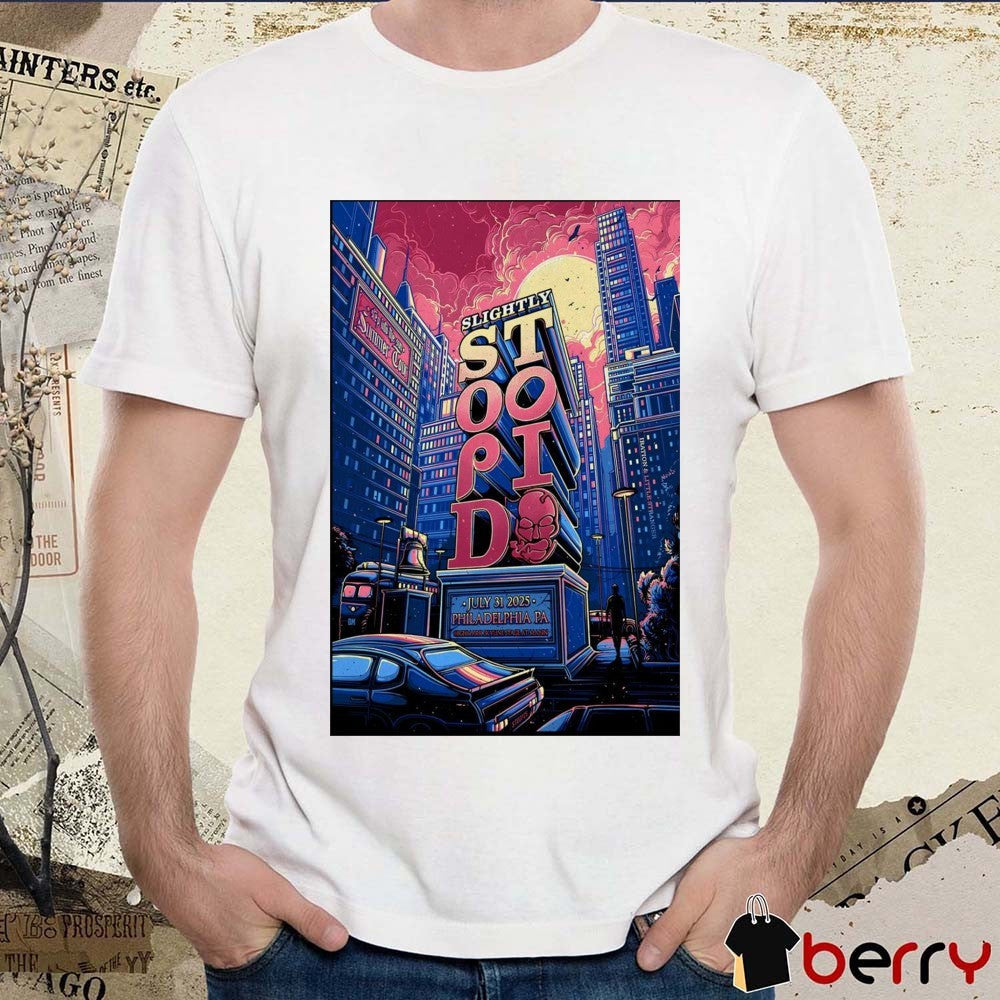 Poster Slightly Stoopid July 31 2025 Highmark Skyline Stage at the Mann Philadelphia PA t-shirt