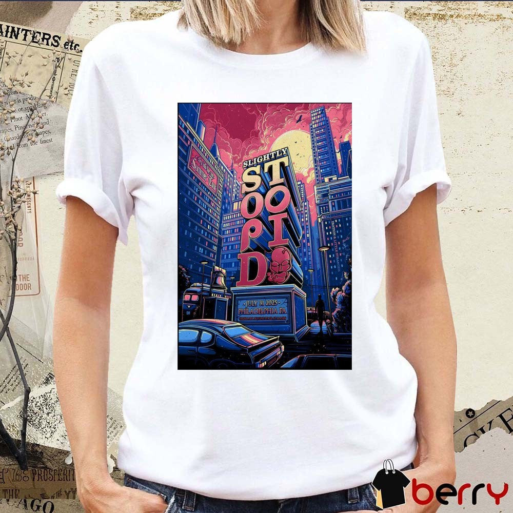 Poster Slightly Stoopid July 31 2025 Highmark Skyline Stage at the Mann Philadelphia PA t-shirt