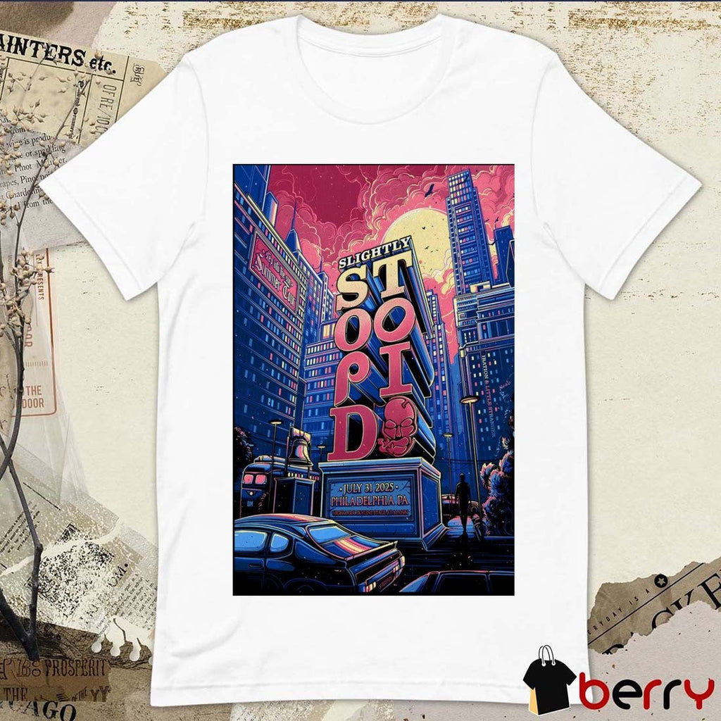 Poster Slightly Stoopid July 31 2025 Highmark Skyline Stage at the Mann Philadelphia PA t-shirt