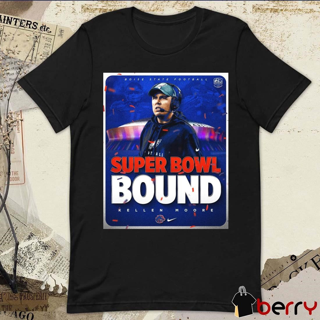 Poster Super Bowl Bound Kellen Moore Boise State Football t-shirt