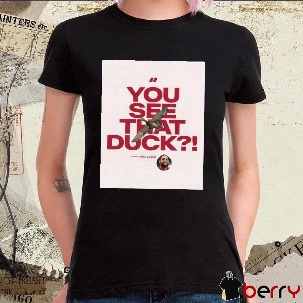 Poster Tampa Bay Buccaneers You See That Duck Mike Evans The Ultimate 12th Man t-shirt
