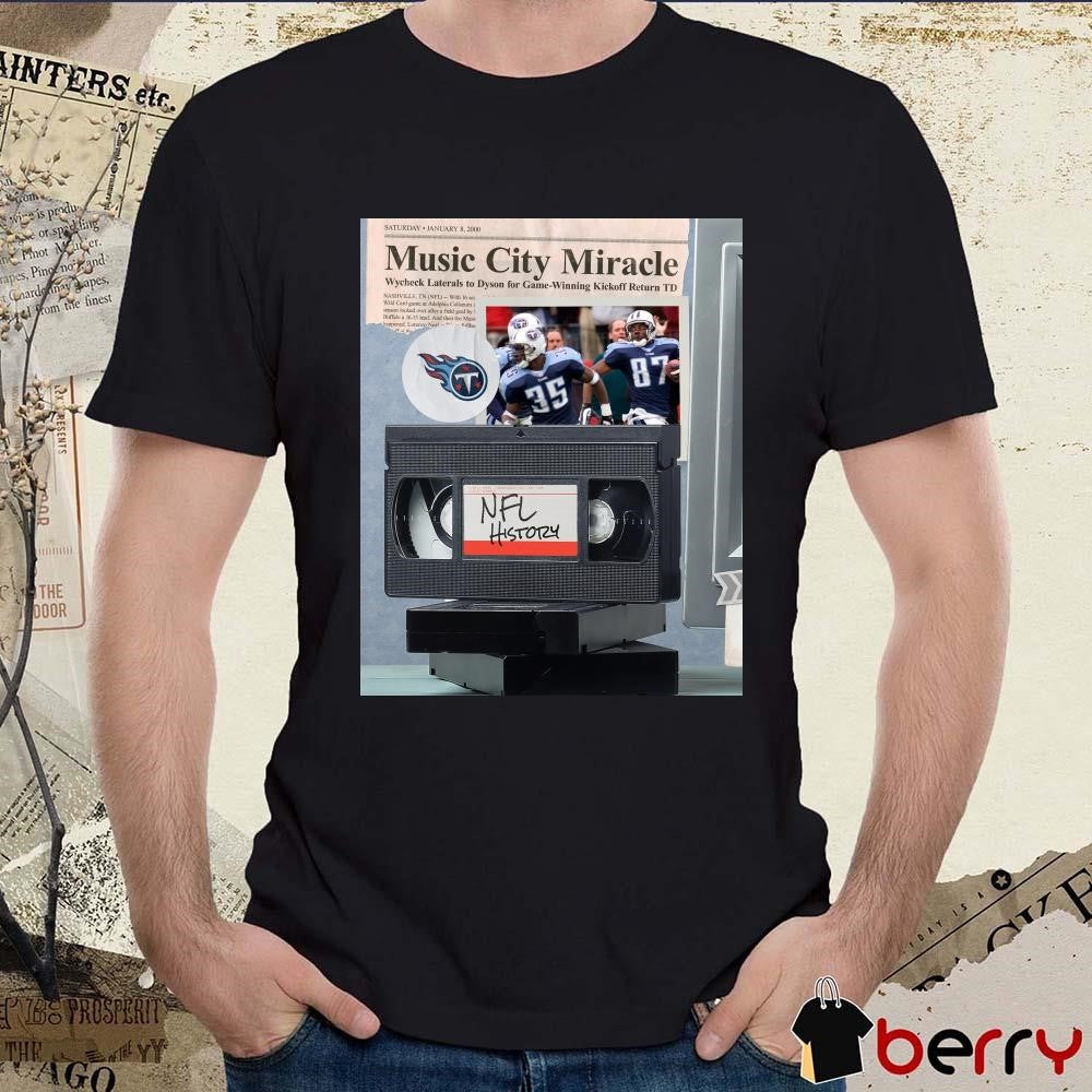 Poster Tennessee Titans Music City Miracle Wycheck Laterals to Dyson for Game-Winning Kickoff Return TD NFL History t-shirt