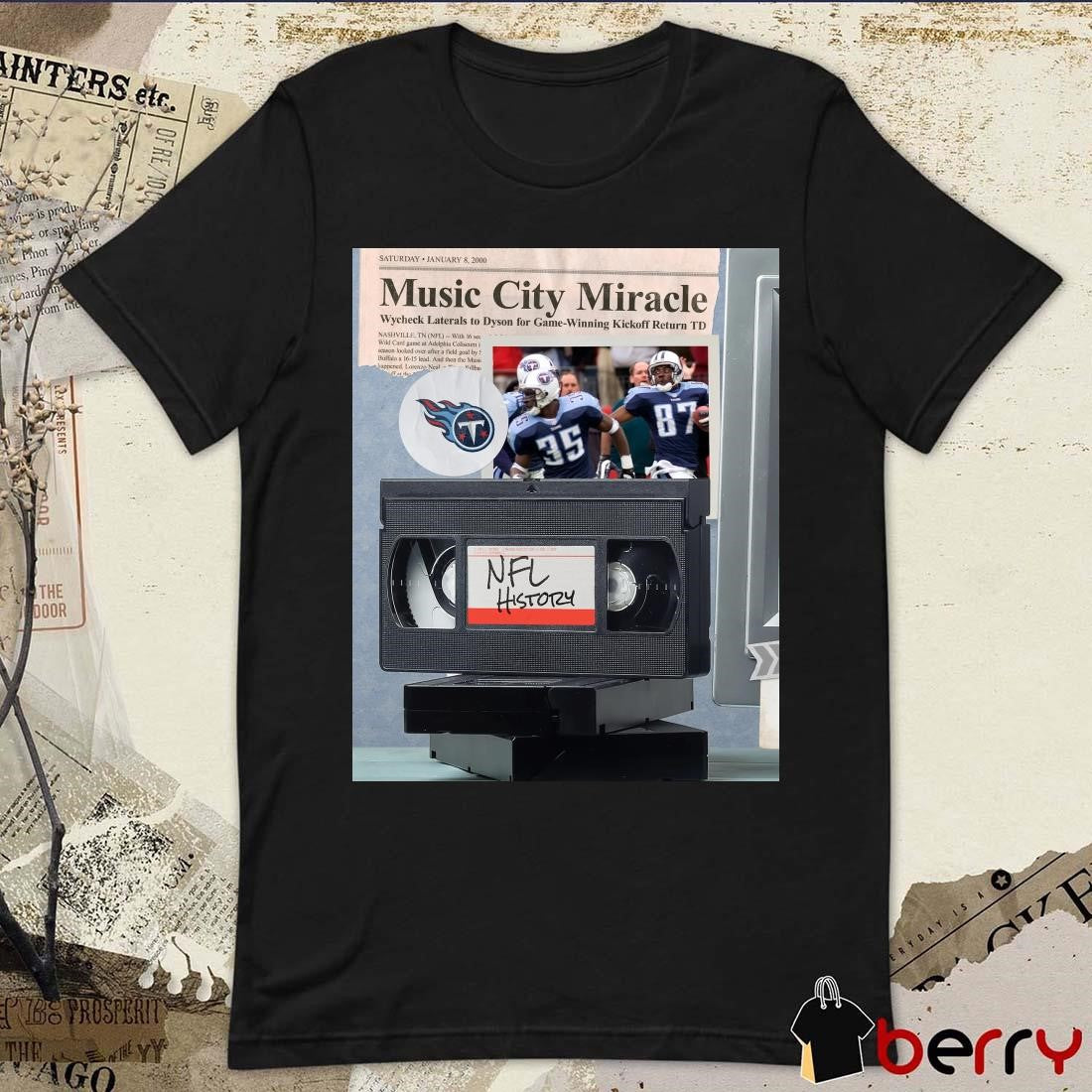Poster Tennessee Titans Music City Miracle Wycheck Laterals to Dyson for Game-Winning Kickoff Return TD NFL History t-shirt