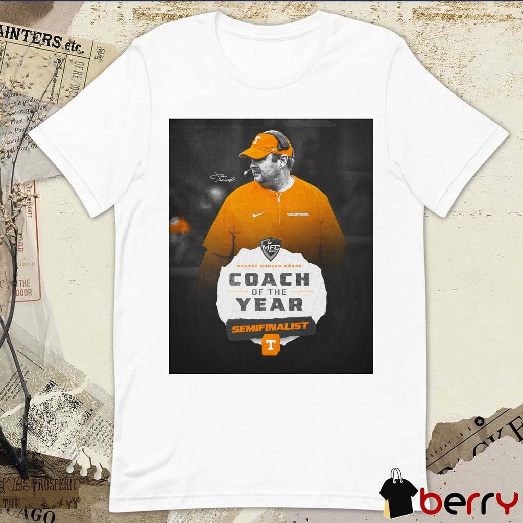 Poster Tennessee Vols Josh Heupel George Munger Award Coach Of The Year Semifinalist Signature t-shirt