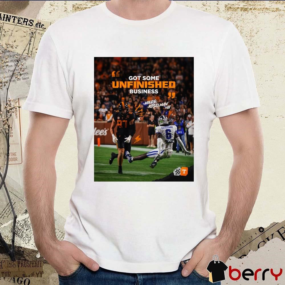 Poster Tennessee Vols Miles Kitselman Got Some Unfinished Business 2024 t-shirt