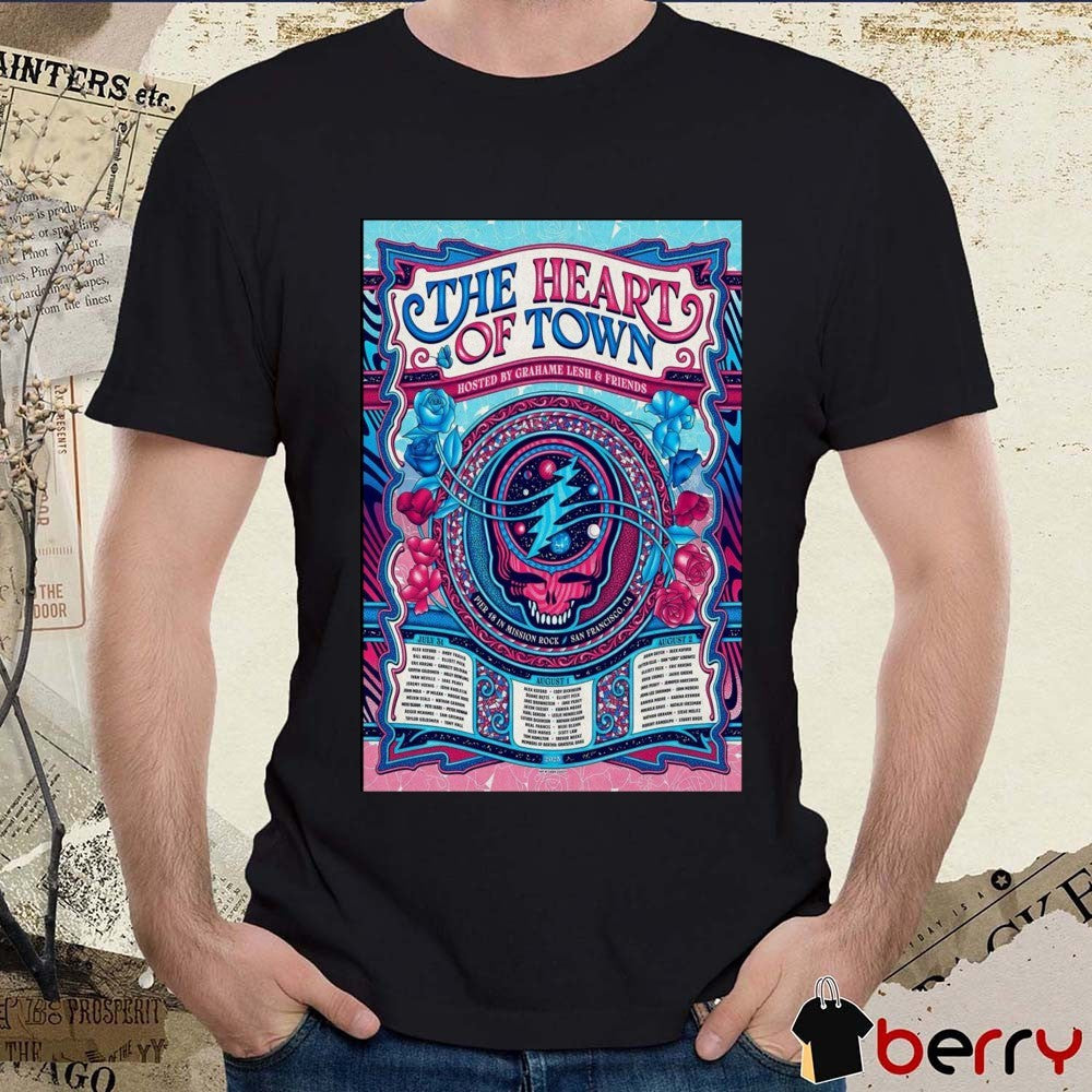 Poster The Heart Of Town Pier 48 In Mission Rock San Francisco CA July 31-August 2 2025 t-shirt