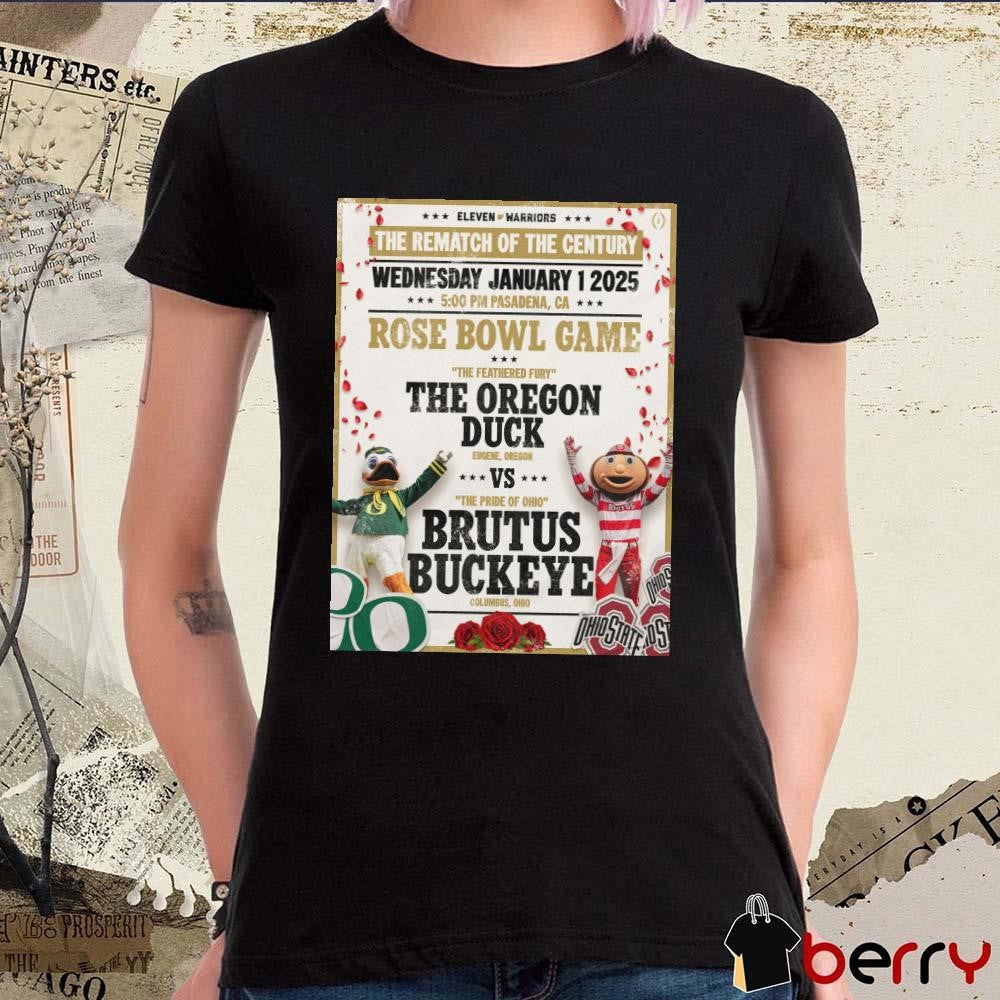 Poster The Oregon Duck Vs Brutus Buckeye The Rematch Of The Century Wednesday January 1 2025 Rose Bowl Game t-shirt