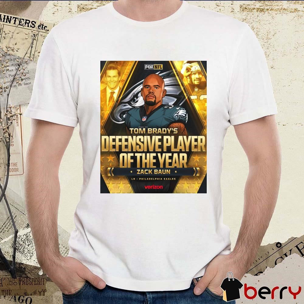 Poster Tom Brady’s 2024 Defensive Player Of The Year Zack Baun LB Philadelphia Eagles NFL t-shirt