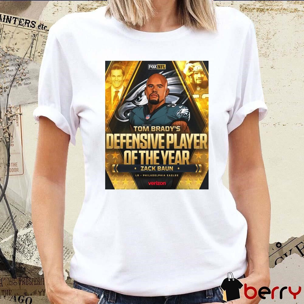 Poster Tom Brady’s 2024 Defensive Player Of The Year Zack Baun LB Philadelphia Eagles NFL t-shirt