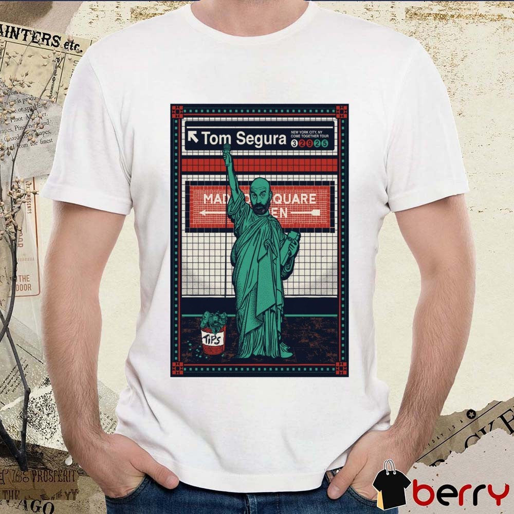 Poster Tom Segura March 29 2025 Madison Square Garden New York NY Come Together Tour t-shirt