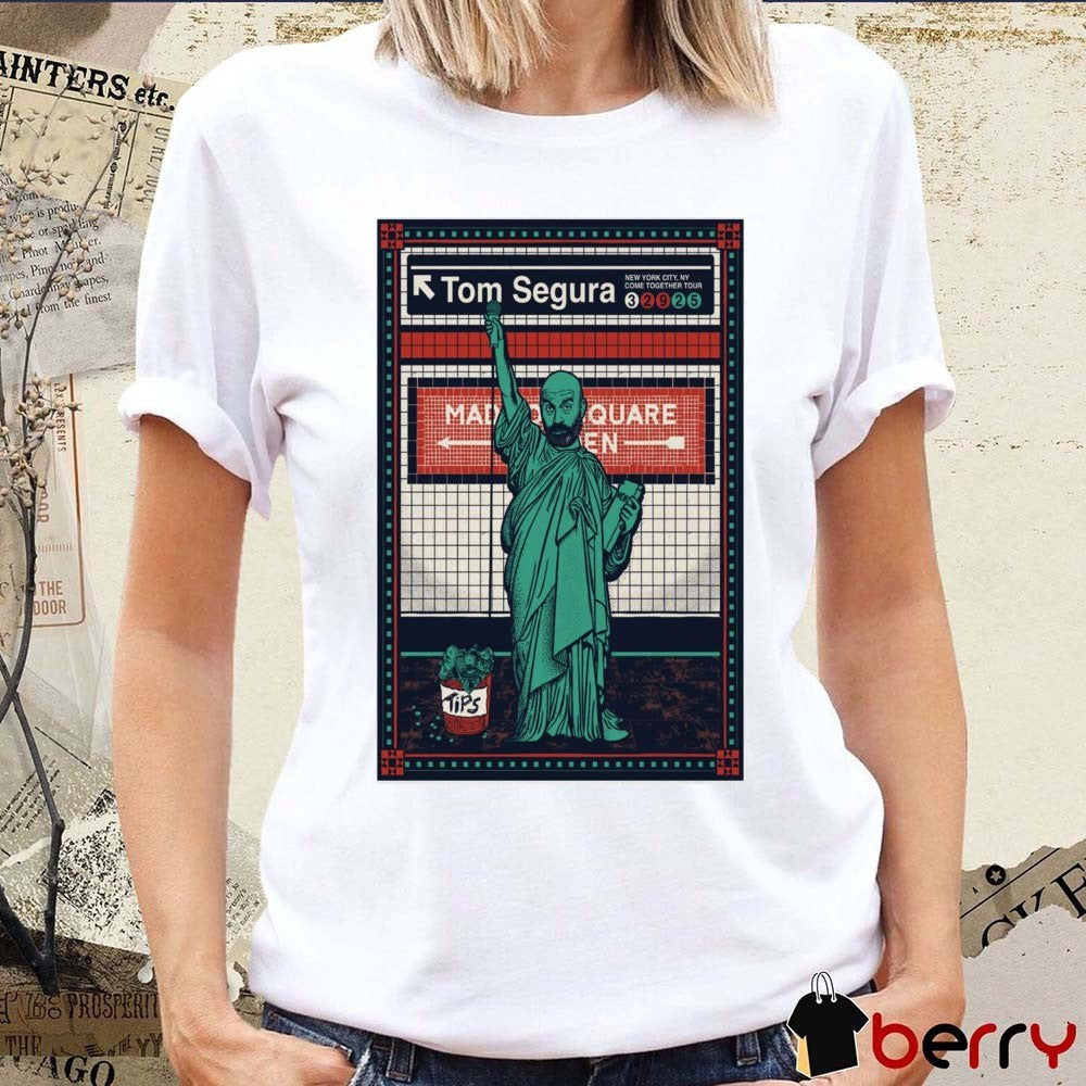 Poster Tom Segura March 29 2025 Madison Square Garden New York NY Come Together Tour t-shirt