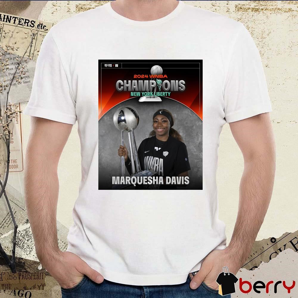 Poster WNBA Basketball Champions x Marquesha Davis New York Liberty 2024 t-shirt