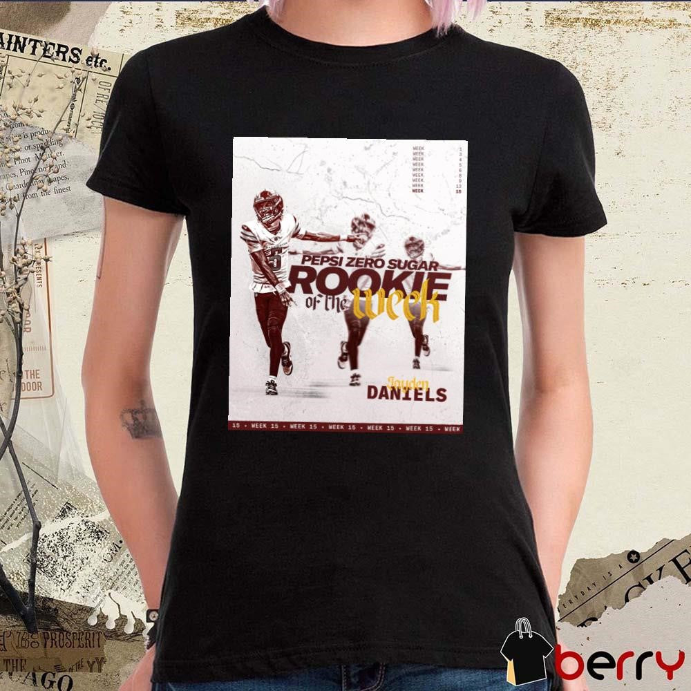 Poster Washington Commanders Jayden Daniels Week 15 Pepsi Zero Sugar Rookie Of The Week t-shirt