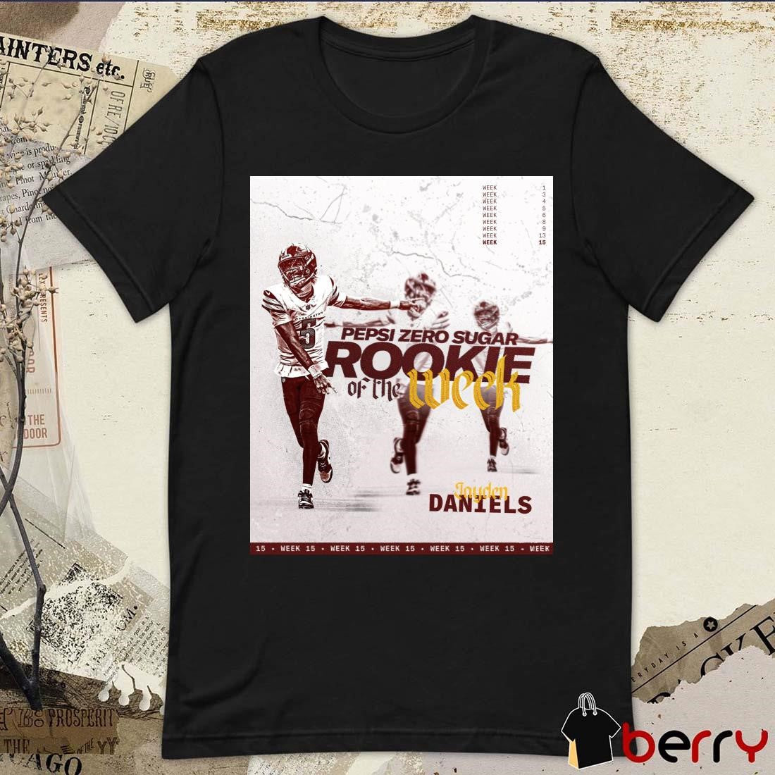 Poster Washington Commanders Jayden Daniels Week 15 Pepsi Zero Sugar Rookie Of The Week t-shirt