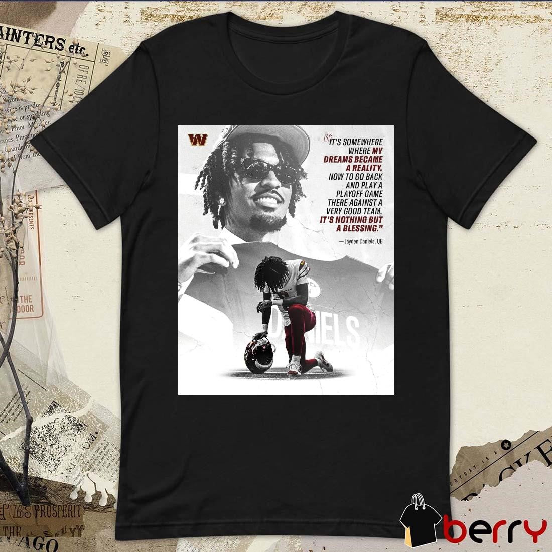 Poster Washington Commanders NFL Jayden Daniels Gat’s Somewhere Where My Dreams Became A Reality t-shirt