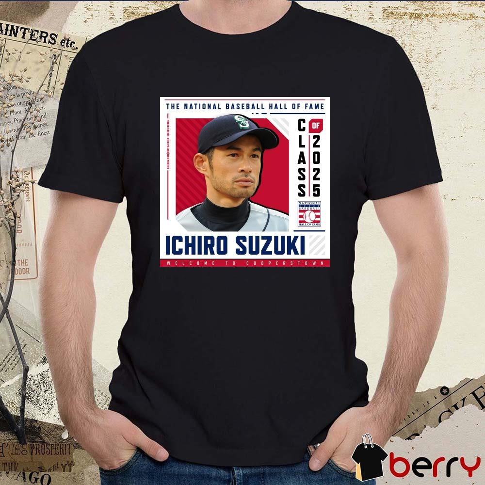 Poster Welcome To Cooperstown Ichiro Suzuki The National Baseball Hall Of Fame Class Of 2025 t-shirt