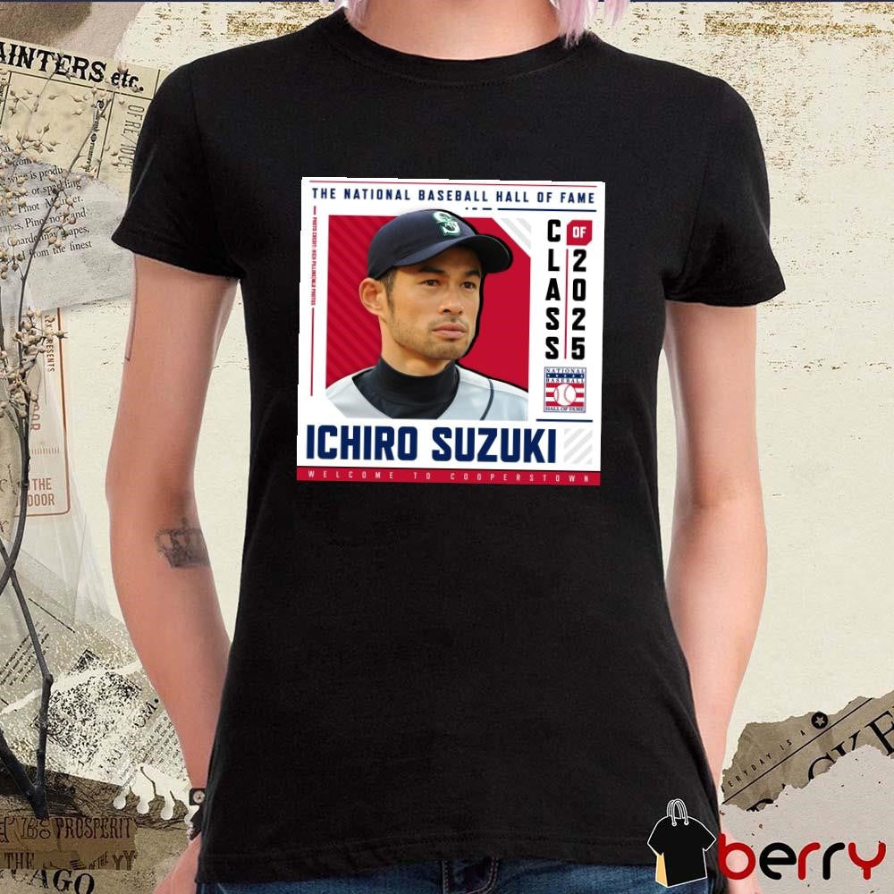 Poster Welcome To Cooperstown Ichiro Suzuki The National Baseball Hall Of Fame Class Of 2025 t-shirt