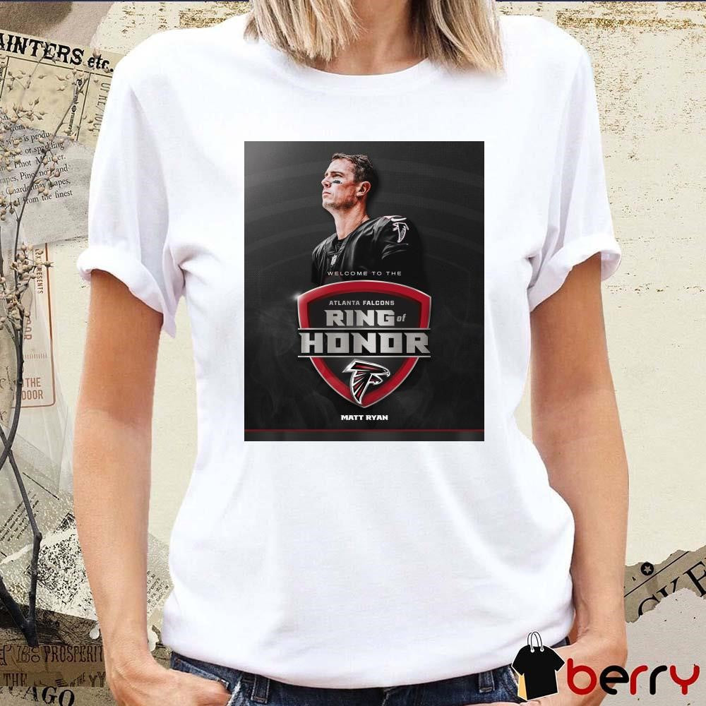 Poster Welcome to the NFL Atlanta Falcons Ring Of Honor Matt Ryan 2024 t-shirt