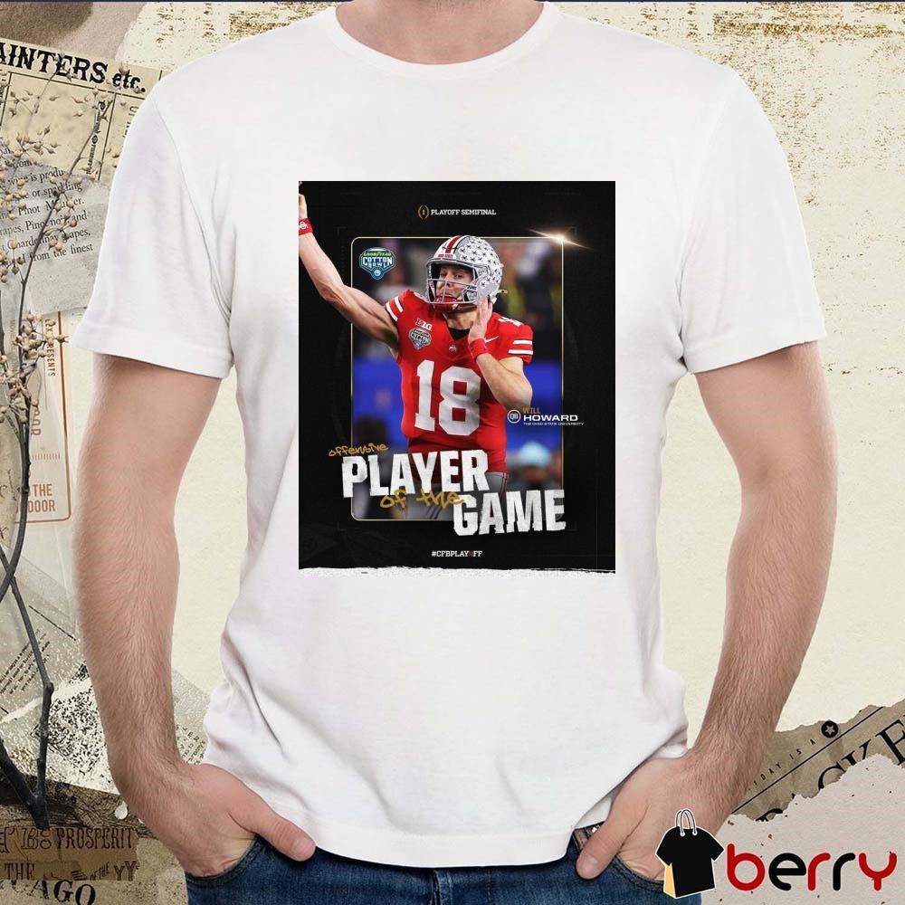 Poster Will Howard Ohio State Buckeyes Playoff Semifinal Offensive Player Of The Game t-shirt