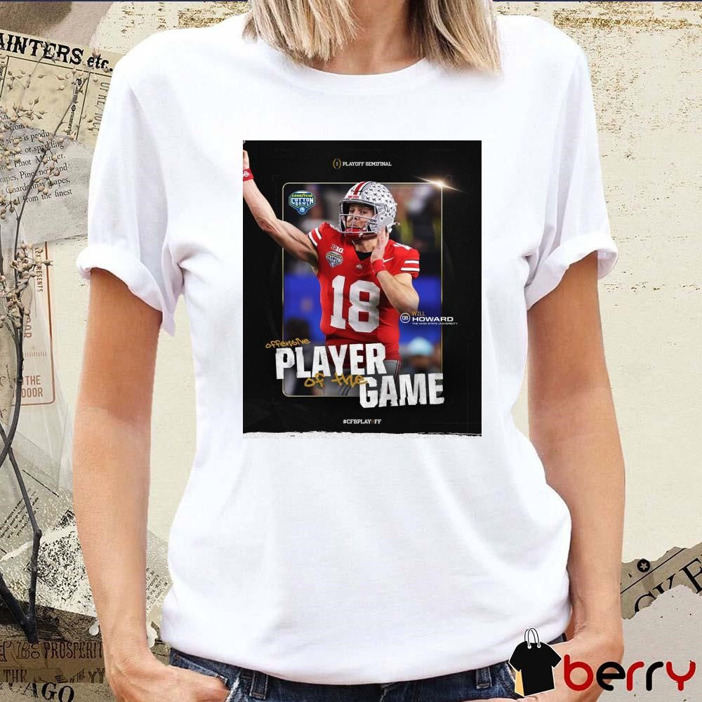 Poster Will Howard Ohio State Buckeyes Playoff Semifinal Offensive Player Of The Game t-shirt