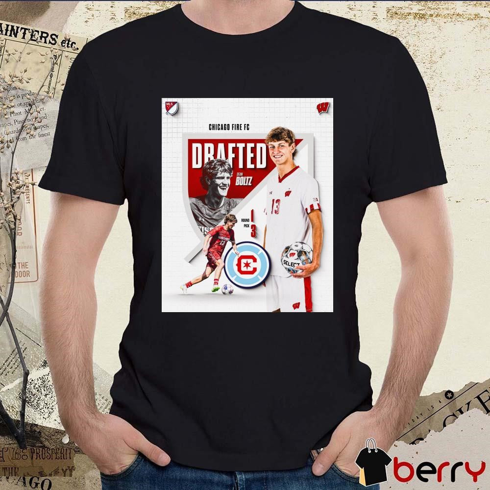 Poster Wisconsin Badgers Dean Boltz Chicago Fire FC Round 1 Pick 3 MLS SuperDraft t-shirt