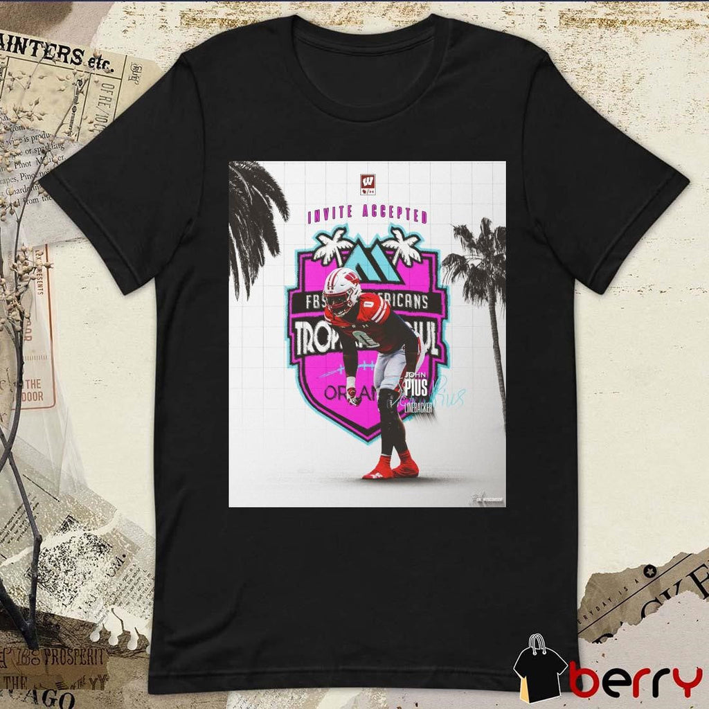 Poster Wisconsin Badgers John Pius Linebacker Invite Accepted 2025 Tropical Bowl Signature t-shirt