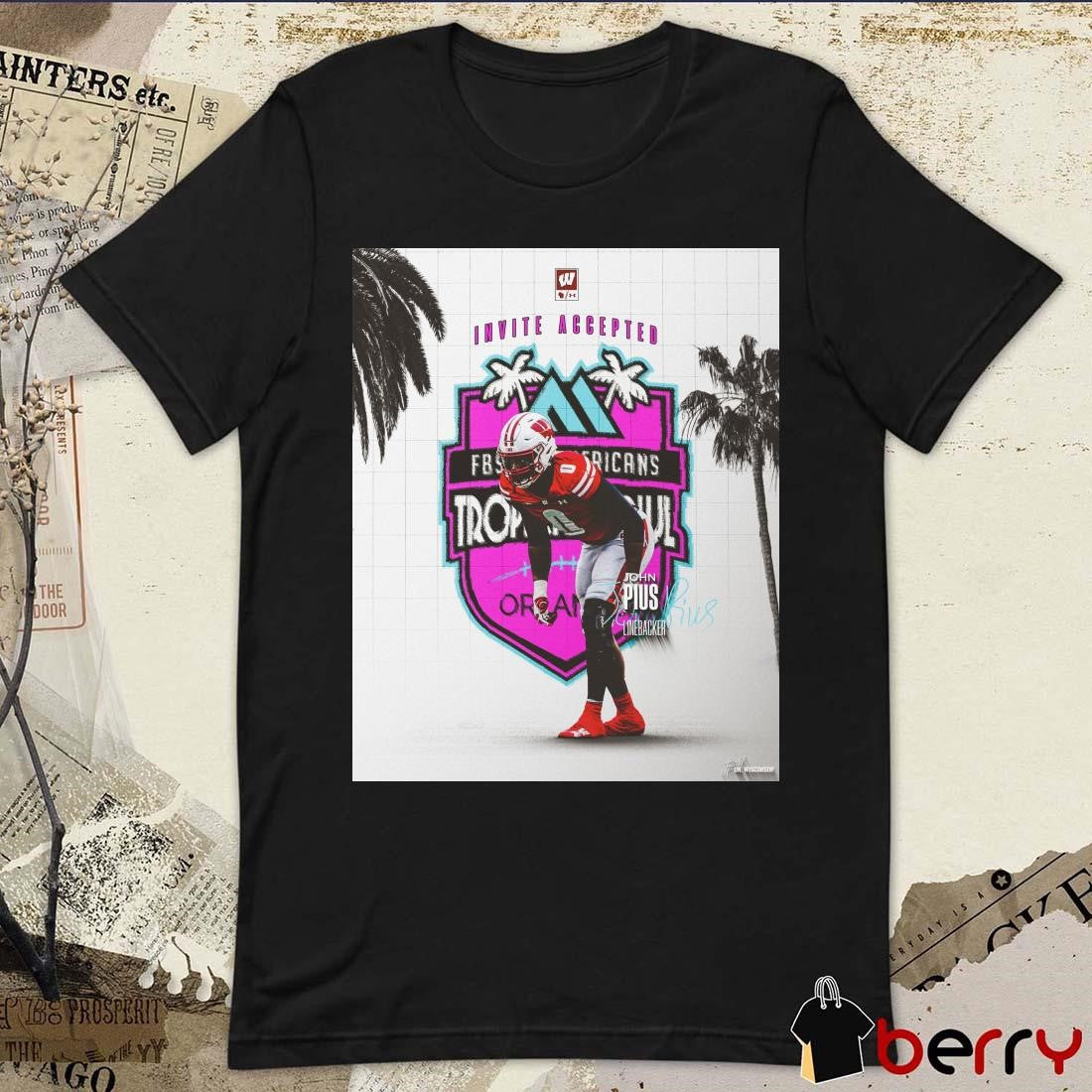 Poster Wisconsin Badgers John Pius Linebacker Invite Accepted 2025 Tropical Bowl Signature t-shirt