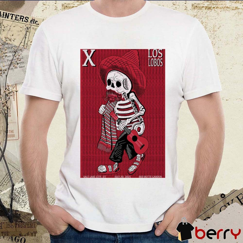 Poster X The Band Los Lobos July 20 2025 Salt Lake City UT Red Butte Garden t-shirt