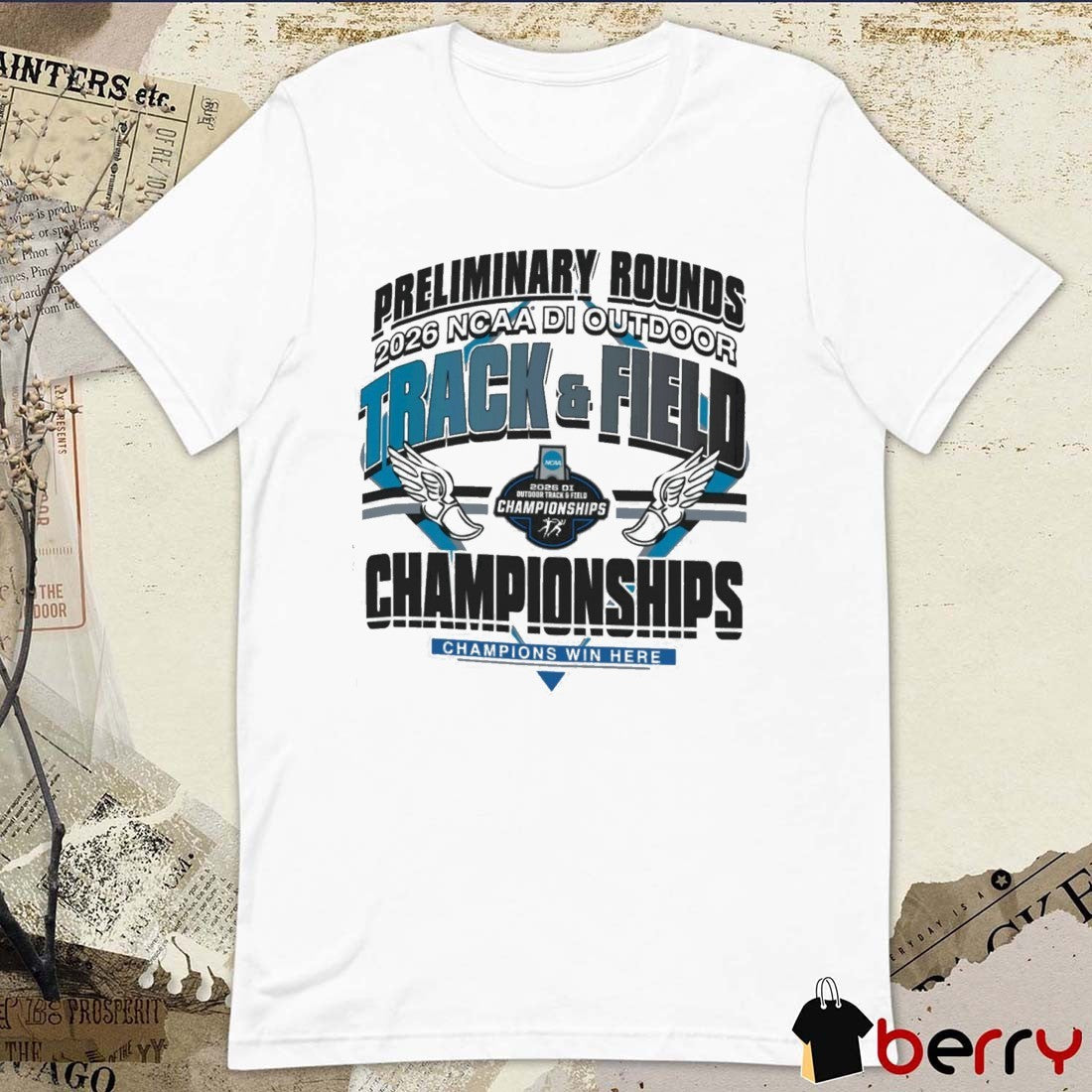 Preliminary Rounds 2026 NCAA Division I Outdoor Track & Field Championships First Round Champions Win Here t-shirt