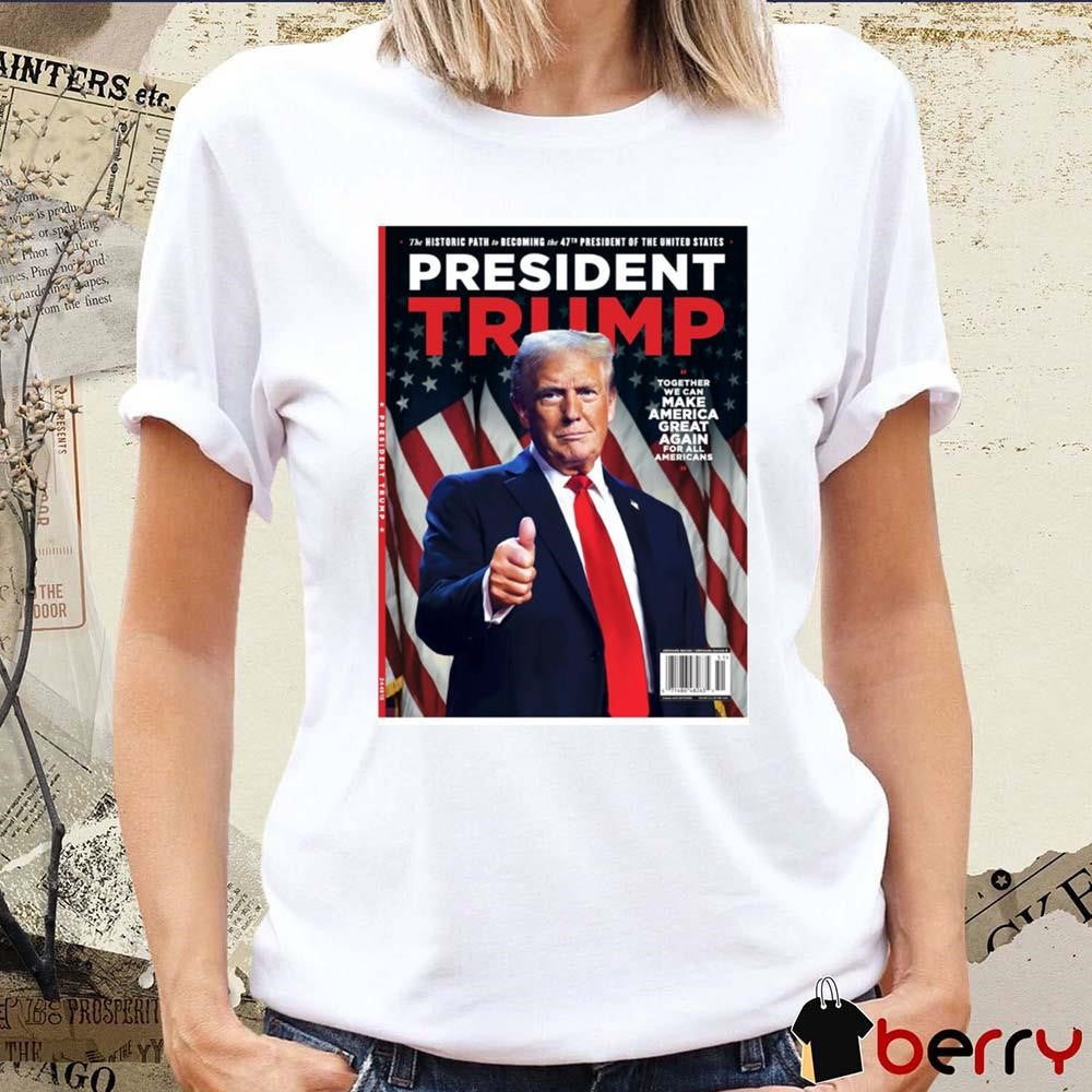 President Trump 47th President Commemorative The Historic Path To Becoming The 47th President Of The US Poster t-shirt
