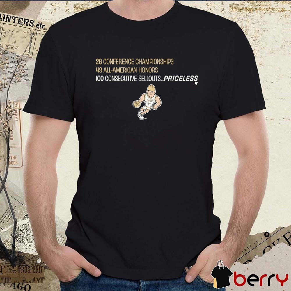 Purdue Basketball 26 Conference Championships 49 All-American Honors 100 Consecutive Sellouts Priceless t-shirt