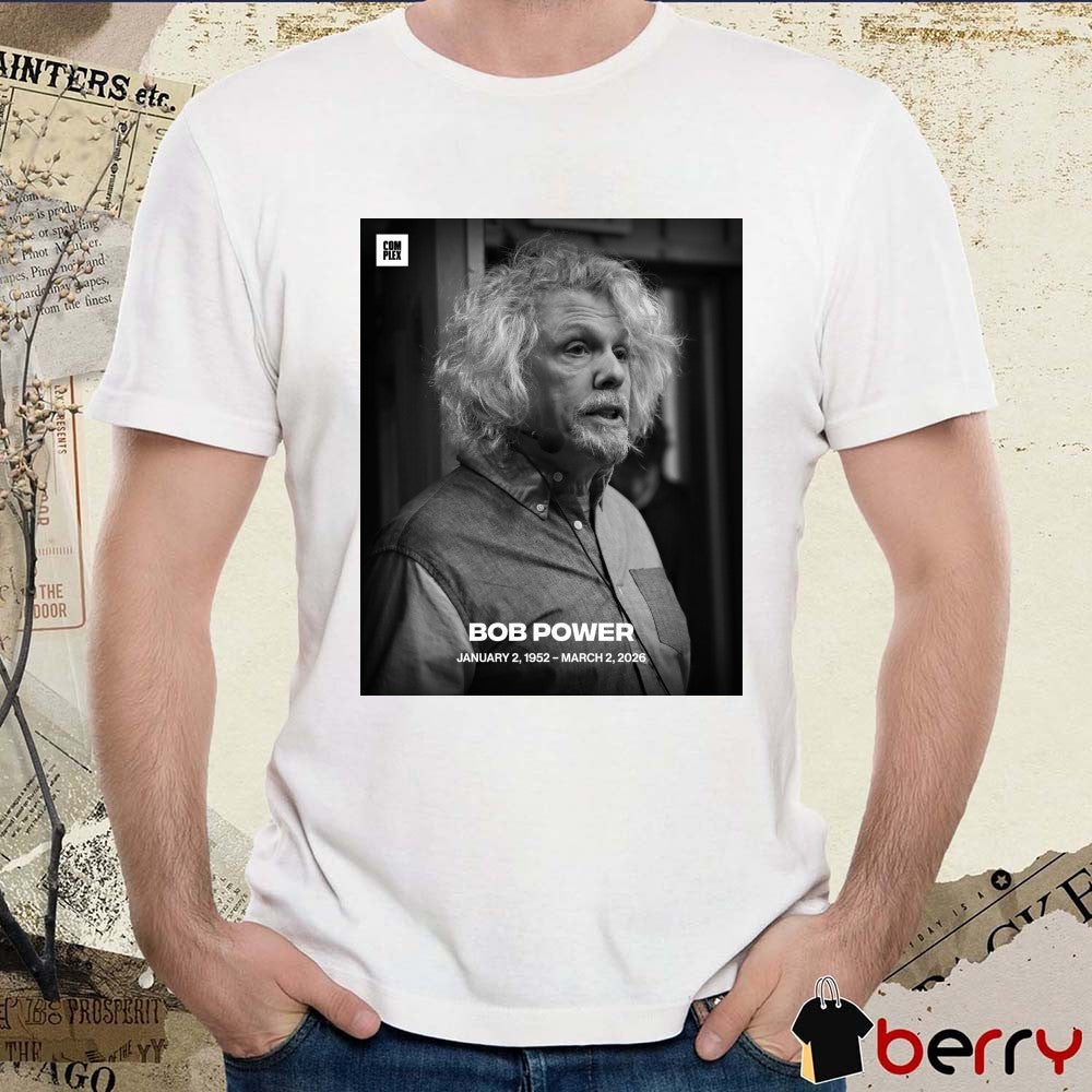RIP Bob Power January 2 1952 – March 2 2026 Complex Music Poster t-shirt