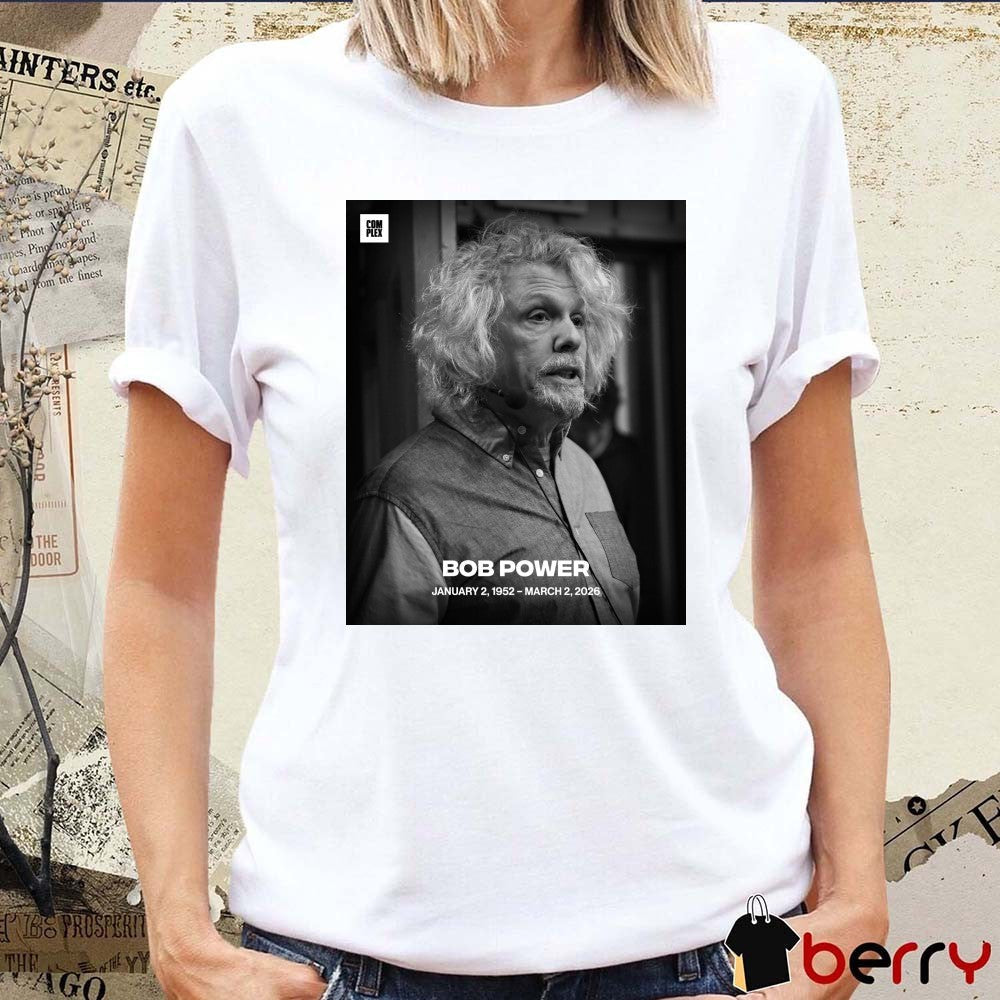 RIP Bob Power January 2 1952 – March 2 2026 Complex Music Poster t-shirt