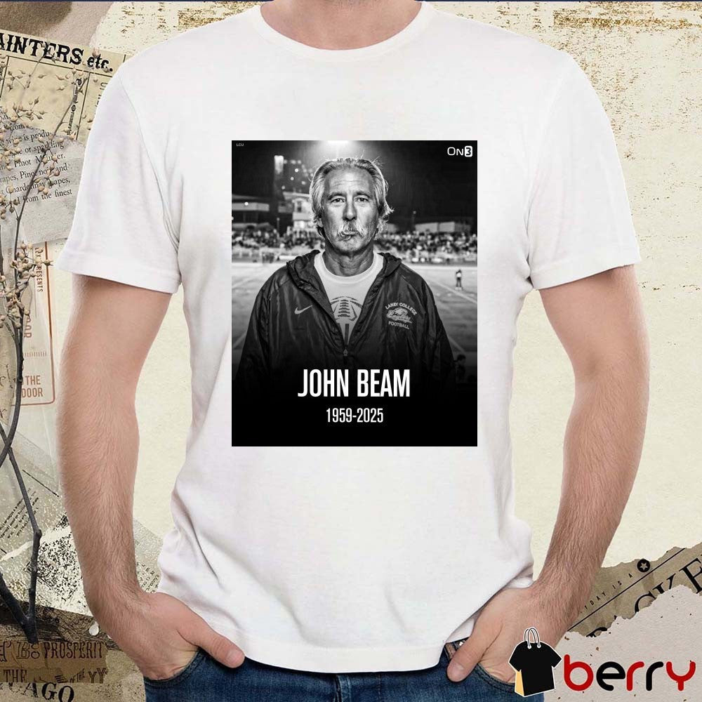 RIP John Beam Oakland Football Coaching Legend 1959 – 2025 Poster t-shirt