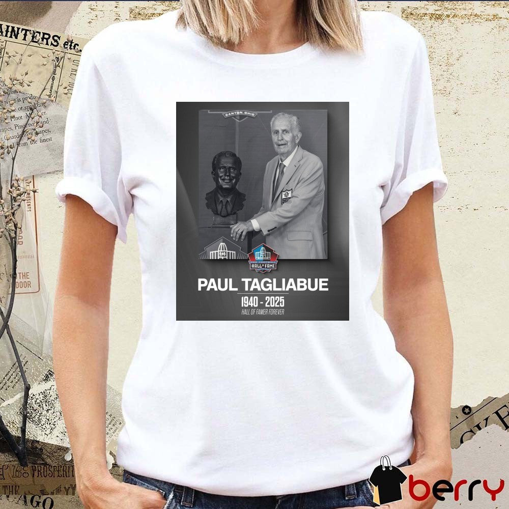 RIP Paul Tagliabue 1940 – 2025 Pro Football HOF Hall Of Famer Forever Poster t-shirt