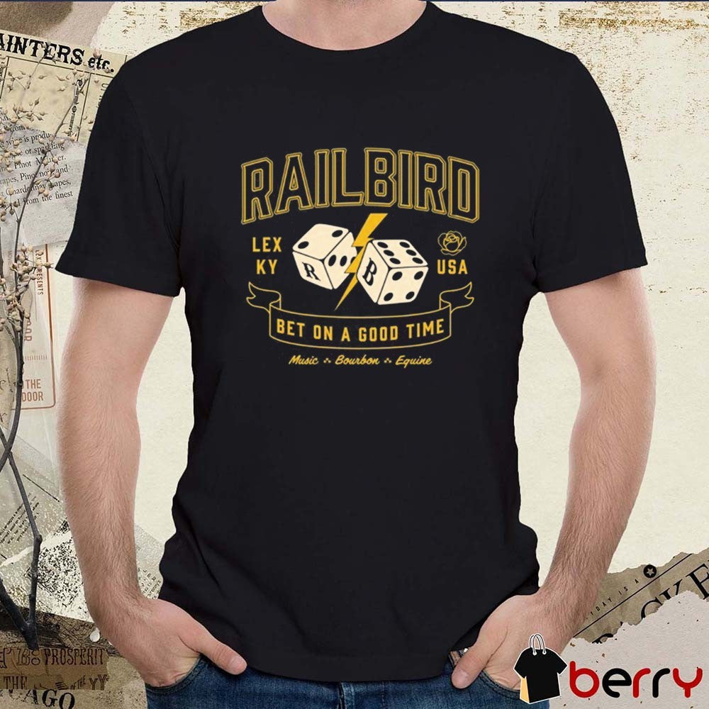 Railbird Festival Bet On A Good Time Lexington KY June 6-7 2026 Music Bourbon Equine t-shirt
