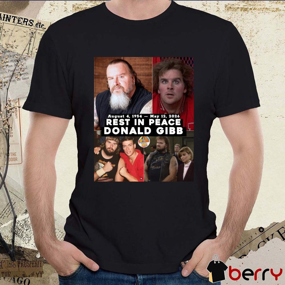Rest In Peace Donald Gibb August 4 1954 – May 12 2026 80s Nostalgia Channel Poster t-shirt
