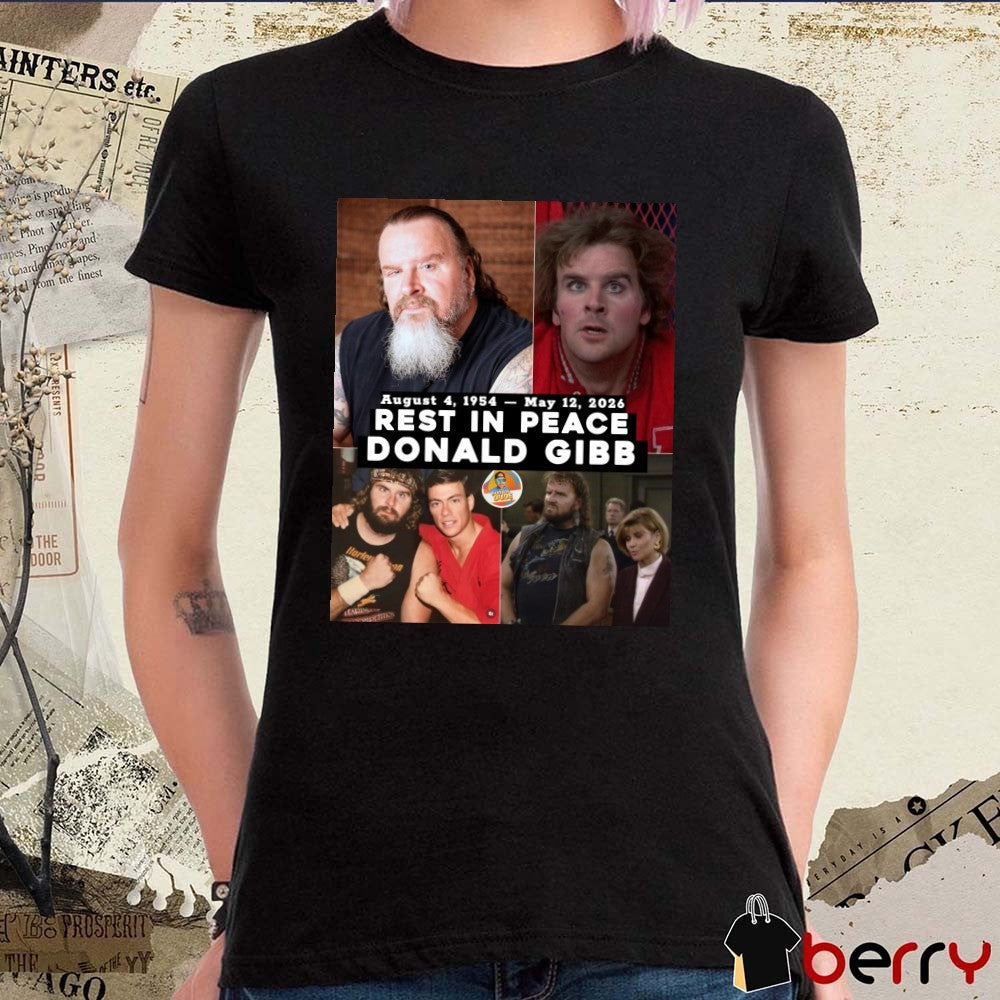 Rest In Peace Donald Gibb August 4 1954 – May 12 2026 80s Nostalgia Channel Poster t-shirt