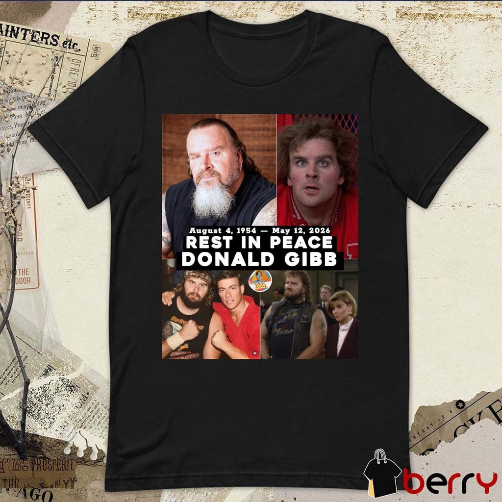 Rest In Peace Donald Gibb August 4 1954 – May 12 2026 80s Nostalgia Channel Poster t-shirt