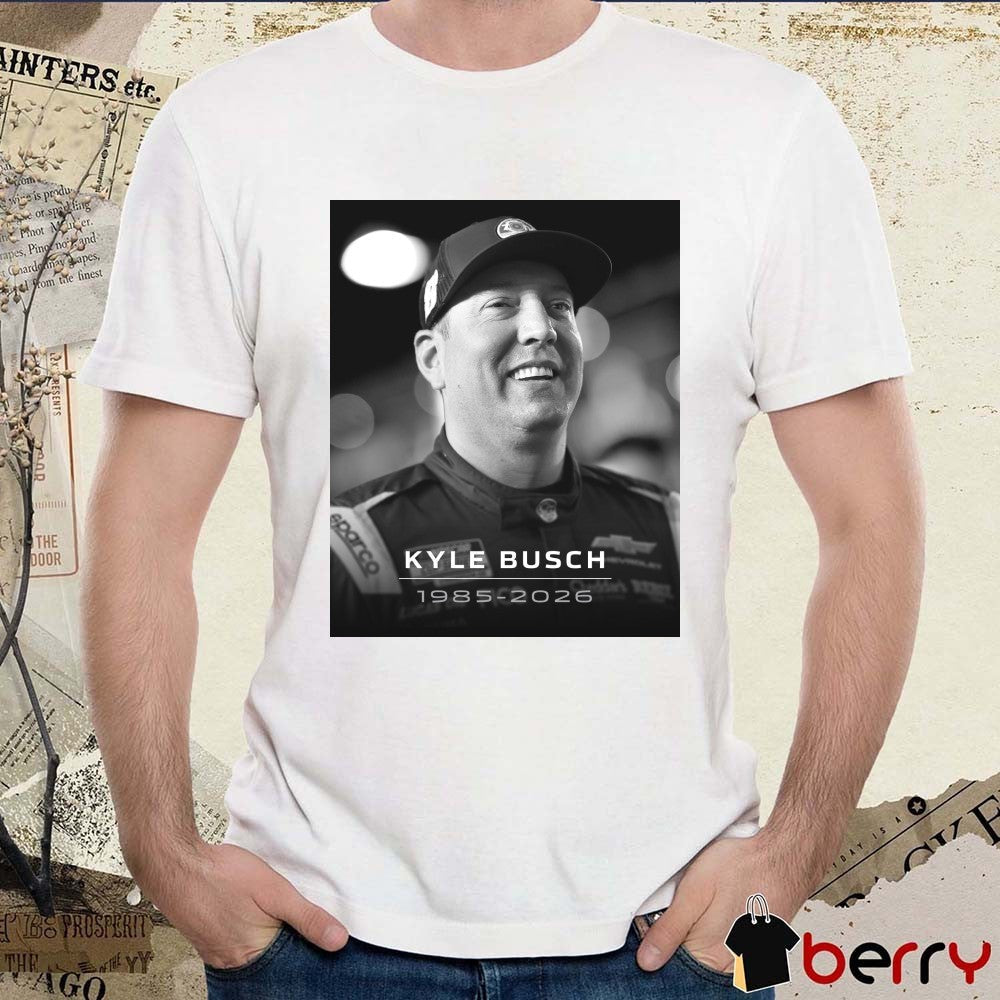 Rest In Peace Kyle Busch 1985 – 2026 NASCAR Poster t-shirt