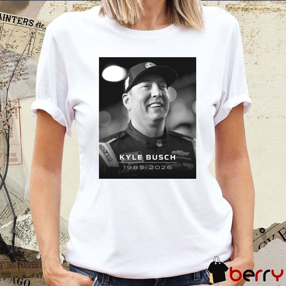 Rest In Peace Kyle Busch 1985 – 2026 NASCAR Poster t-shirt