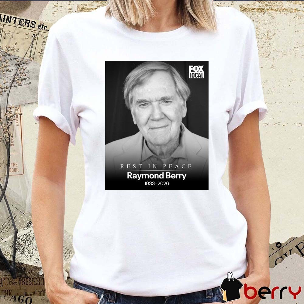 Rest In Peace Raymond Berry 1933 – 2026 FOX Local Poster t-shirt