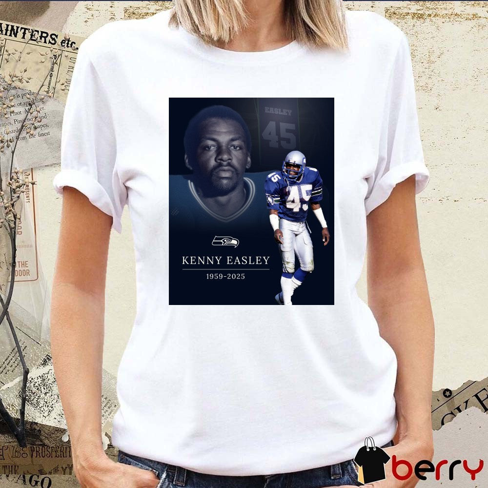 Rest In Peace To A True Legend, Kenny Easley 1959 – 2025 Seattle Seahawks Poster t-shirt