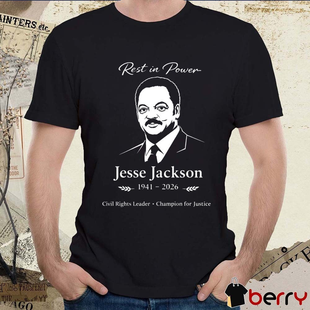 Rest In Power Jesse Jackson 1941-2026 Civil Rights Leader Champion for Justice t-shirt