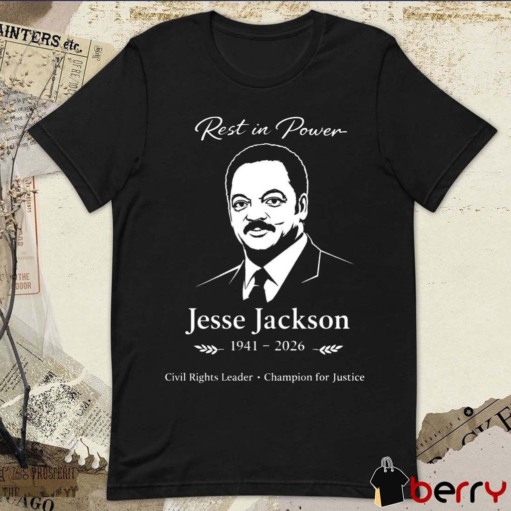 Rest In Power Jesse Jackson 1941-2026 Civil Rights Leader Champion for Justice t-shirt