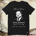 Rest In Power Jesse Jackson 1941-2026 Civil Rights Leader Champion for Justice t-shirt
