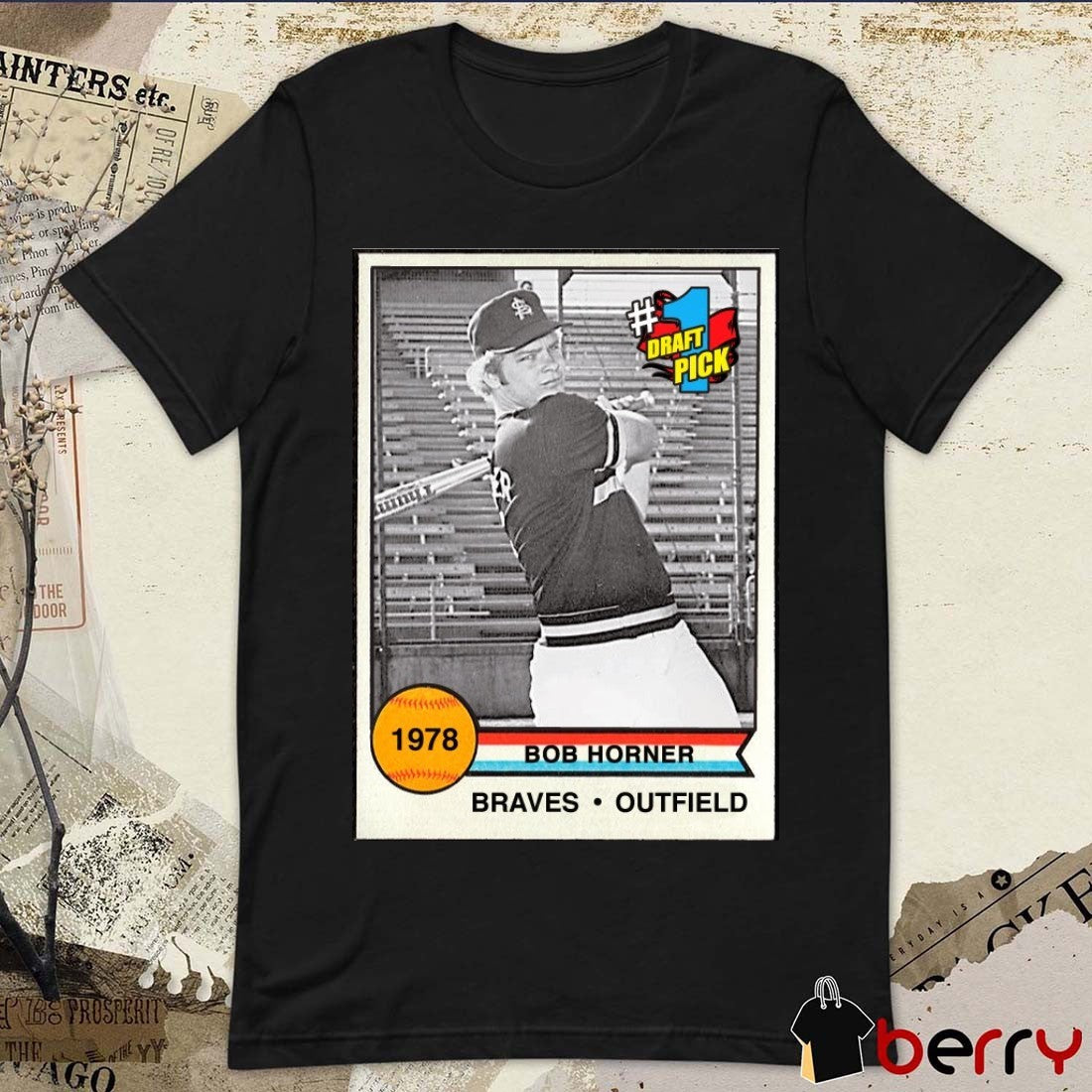 Rest in Peace Bob Horner Atlanta Braves Outfield 1978 #1 Draft Pick Poster t-shirt